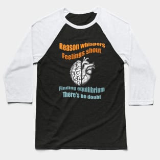 Half brain half heart, ispirational about reason and feeling Baseball T-Shirt